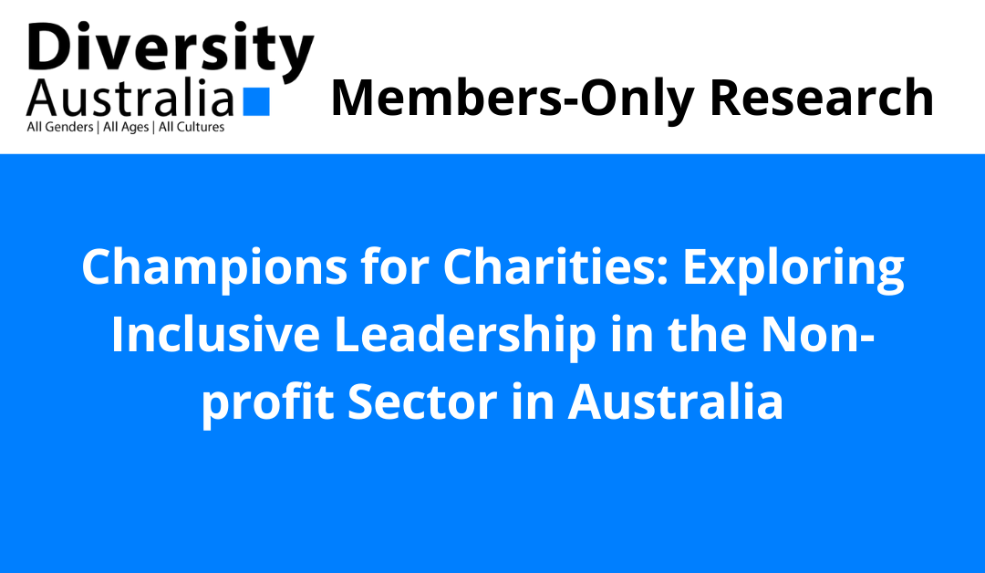 Champions for Charities: Exploring Inclusive Leadership in the Non-profit Sector in Australia